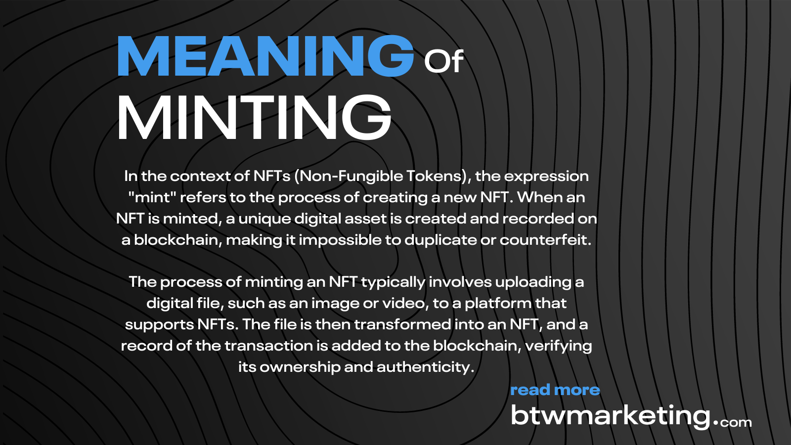 In the context of NFTs (Non-Fungible Tokens), the expression "mint" refers to the process of creating a new NFT. When an NFT is minted, a unique digital asset is created and recorded on a blockchain, making it impossible to duplicate or counterfeit.